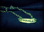 19th Sep 2011 - I Told You I Was Trouble 