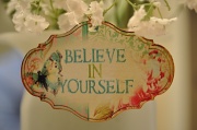 10th Oct 2011 - Believe In Yourself