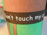 8th Dec 2014 - Don't touch my cup