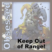 10th Jan 2016 - Obsessed: Keep Out of Range!