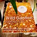 Wild Garden Weekends by ajisaac