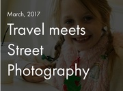 20th Mar 2017 - Blog Post: Travel Meets Street Photography