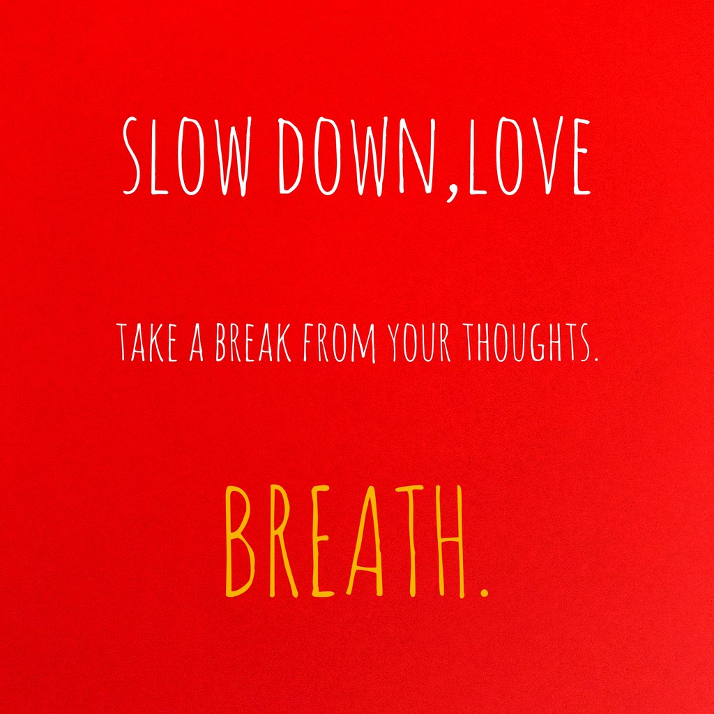 Take a break …… breath by joemuli