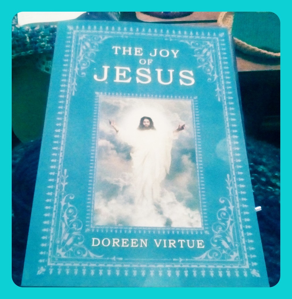 The Joy of Jesus by Doreen Virtue. by grace55