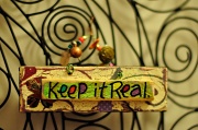 9th Jan 2011 - Keep it Real