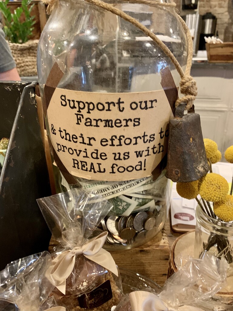 “Support our farmers & their efforts to provide us with REAL food.” by louannwarren