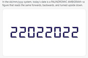 22nd Feb 2022 - palindrome day!