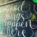 Good things happen here.  by cocobella