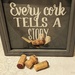 Every cork tells a story by rhoing