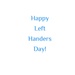 Left Handers Day by spanishliz