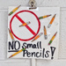 No Small Pencils