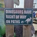 Sign - Dinosaurs Have Right of Way on Paths 